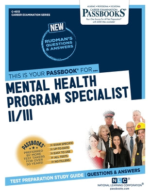 Mental Health Program Specialist II/III (C-4513): Passbooks Study Guide Volume 4513 by National Learning Corporation