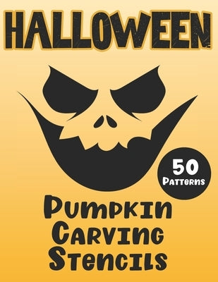 Halloween Pumpkin Carving Stencils: 50 Fun Patterns, Great Designs for Kids and Adults from Easy to Difficult by Loya Desing, Pumpkin