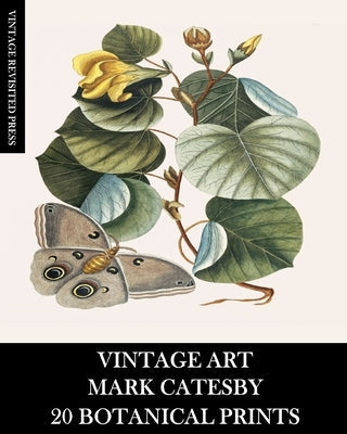 Vintage Art: Mark Catesby: 20 Botanical Prints by Press, Vintage Revisited