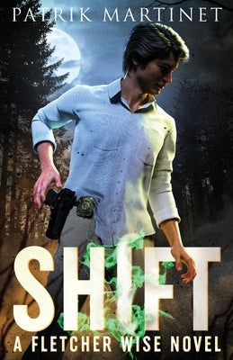 Shift: A Fletcher Wise Novel by Martinet, Patrik