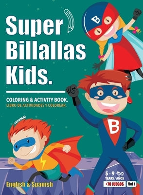 Super Billallas Kids: Coloring & Activity Book. by Abreu Gil, Brayan Raul