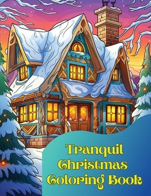 Tranquil Christmas Coloring Book by Hazra, A.