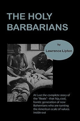 The holy barbarians by Lipton, Lawrence