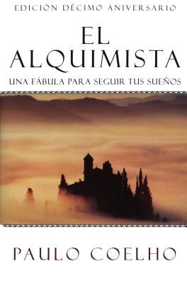 The Alchemist \ El Alquimista (Spanish Edition): Una Fábula Para Seguir Tus Sueños by Coelho, Paulo - IN Corrections Bookstore