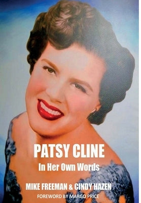 Patsy Cline In Her Own Words by Freeman, Mike