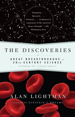 The Discoveries: Great Breakthroughs in 20th-Century Science, Including the Original Papers by Lightman, Alan