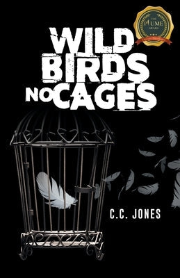 Wild Birds No Cages by Jones, C. C.