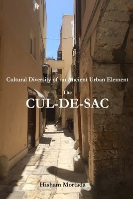 Cultural Diversity of an Ancient Urban Element: The Cul-De-Sac by Mortada, Hisham