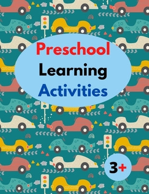 Preschool Learning Activities 3+: 8.5 x 11 in (21.59 x 27.94 cm),100 pages.Home school Preschool Learning Activities, Letter Tracing Book, Practice Fo by Edition, Toddler Tracing Books