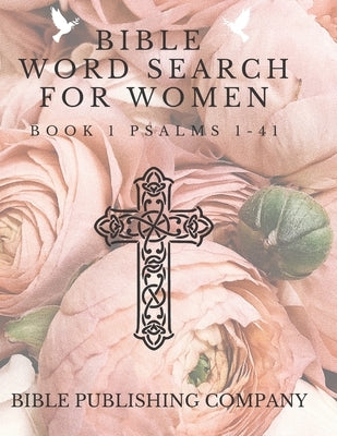 Bible Word Search for Women: Book 1 Psalms 1-41 by Company, Bible Publishing