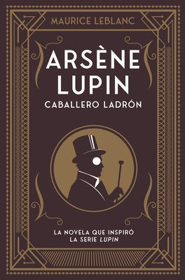 Arsene Lupin. Caballero Ladron by LeBlanc, Maurice