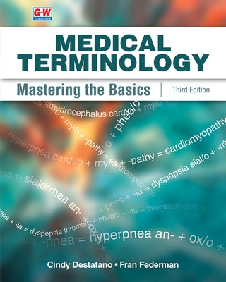 Medical Terminology: Mastering the Basics by Destafano, Cindy