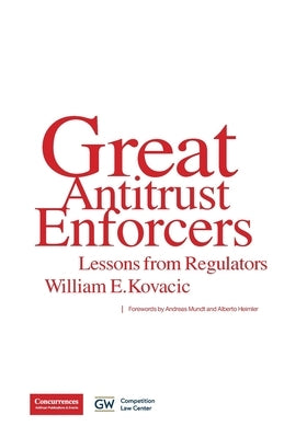 Great Antitrust Enforcers: Lessons from Regulators by Kovacic, William E.