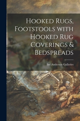 Hooked Rugs, Footstools With Hooked Rug Coverings & Bedspreads by Anderson Galleries, Inc