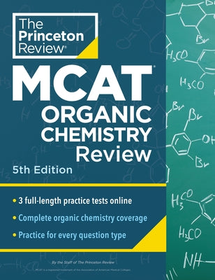 Princeton Review MCAT Organic Chemistry Review, 5th Edition: Complete Orgo Content Prep + Practice Tests by The Princeton Review