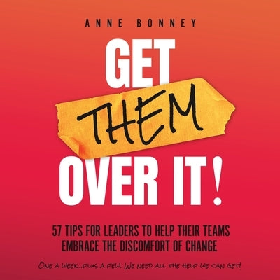 Get Them Over It! by Bonney, Anne