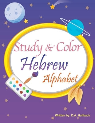 Study and Color The Hebrew Alphabet by Hallback, D. a.