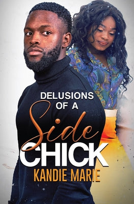 Delusions of a Side Chick by Marie, Kandie