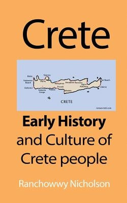 Crete: Early History and Culture of Crete people by Nicholson, Ranchowwy