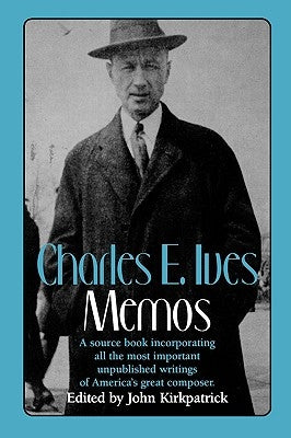 Charles E. Ives: Memos by Kirkpatrick, John