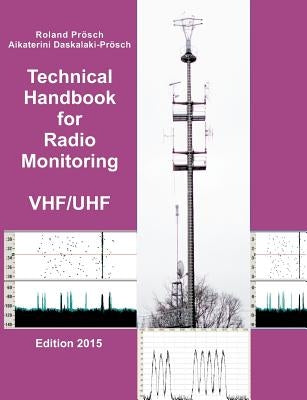 Technical Handbook for Radio Monitoring VHF/UHF: Edition 2017 by Proesch, Roland