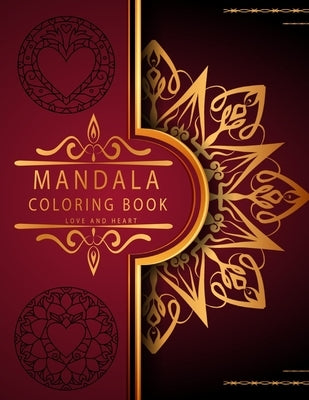 Mandala Coloring Book: Love And Heart - Best Edition - Romantic Luxury Mandalas - Adult Coloring Book - An emotional coloring experience! by Skypi