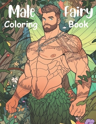 Male Fairy Coloring Book: Adult level fantasy coloring book featuring Male Fairies by Wesscottswhimsy