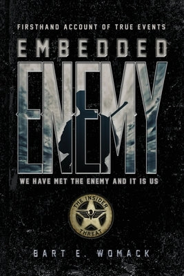 Embedded Enemy: The Insider Threat by Womack, Bart E.