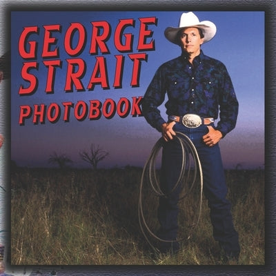 George Strait Photobook: High Resolution Picturebook with Stunning Images by Noli, Yahya