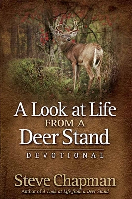 A Look at Life from a Deer Stand Devotional by Chapman, Steve