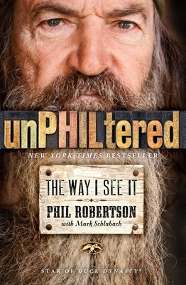 Unphiltered: The Way I See It by Robertson, Phil