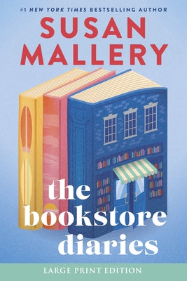 The Bookstore Diaries: A Novel of Secrets, Drama and Second Chance Love by Mallery, Susan