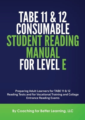 TABE 11and 12 Consumable Student Reading Manual for Level E by Coaching for Better Learning