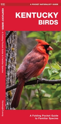 Kentucky Birds: A Folding Pocket Guide to Familiar Species by Kavanagh, James