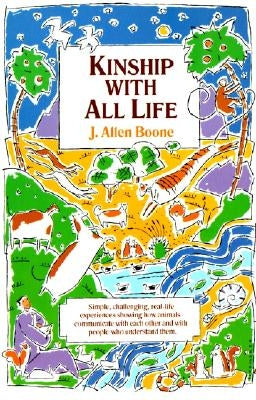 Kinship with All Life by Boone, J. Allen