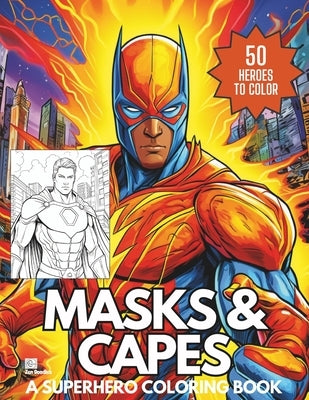 Masks & Capes: An Amazing Superhero Coloring Book for Adults and Teens by Doodles, Zen