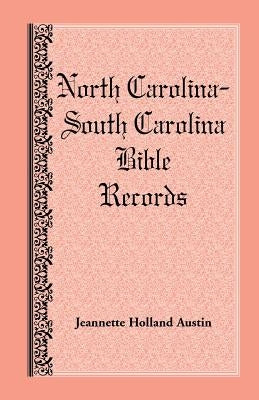 North Carolina -- South Carolina Bible Records by Austin, Jeannette Holland