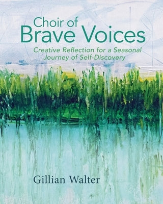 Choir of Brave Voices by Walter, Gillian M.