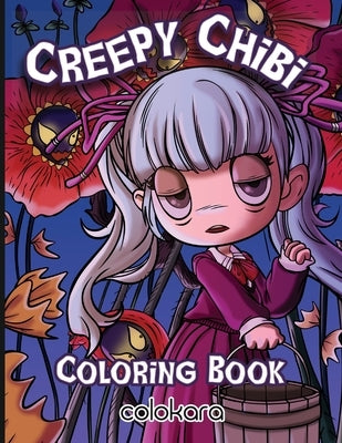 Creepy Chibi Coloring Book: Explore the Darkly Adorable World of Creepy Chibi Characters by Gill, Gloria