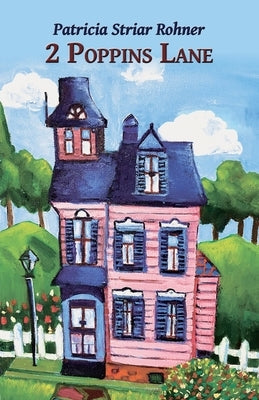 2 Poppins Lane by Rohner, Patricia Striar