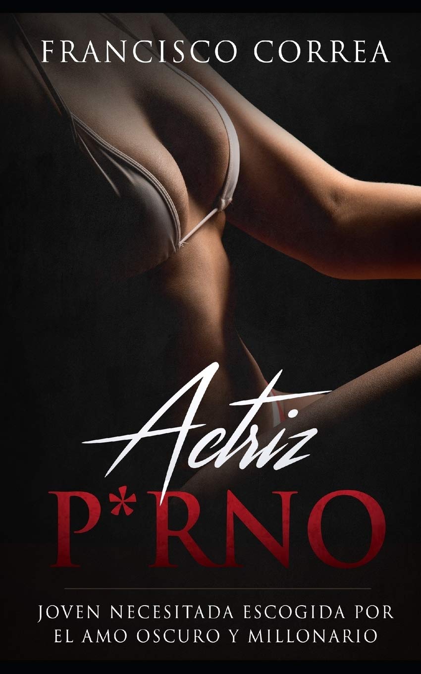 Book cover of "Actriz P*rno: Joven Necesitada" by Independently Published featuring dark themes and dramatic imagery.