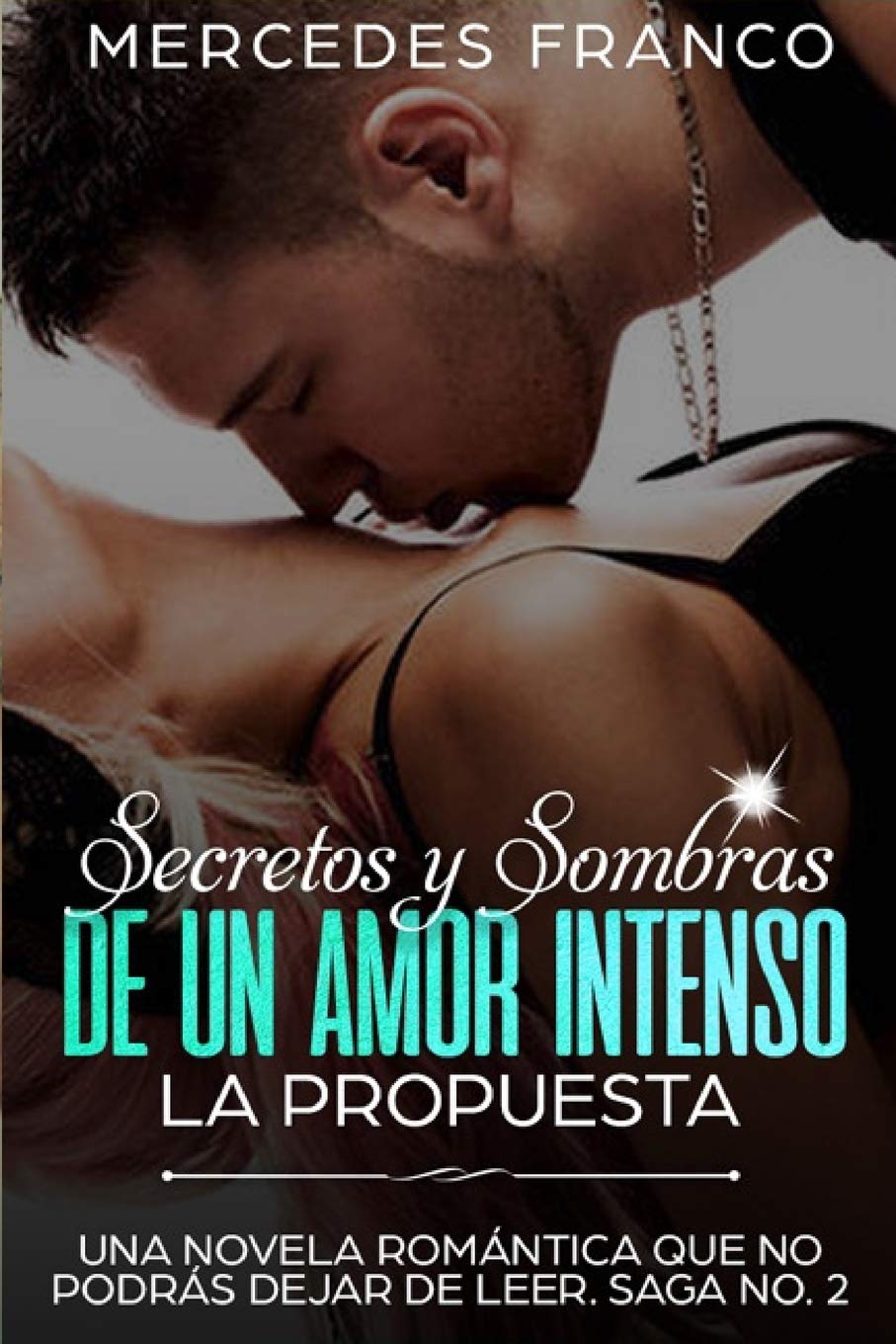 Cover of "Secretos y Sombras de un Amor Intenso," a romantic novel in Spanish, featuring dramatic imagery and bold typography.
