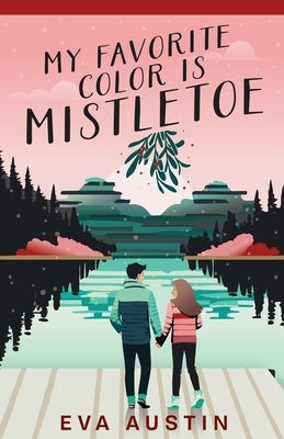 My Favorite Color is Mistletoe by Austin, Eva