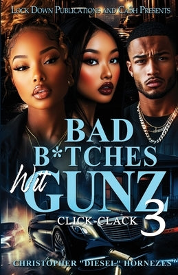 Bad B*tches Wit Gunz 3 by Hornezes, Christopher