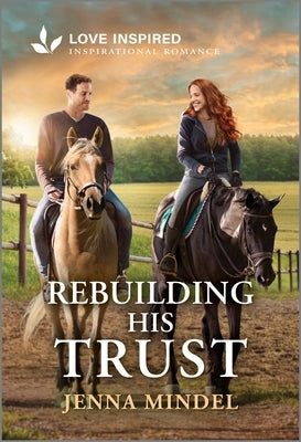 Rebuilding His Trust: An Uplifting Inspirational Romance by Mindel, Jenna