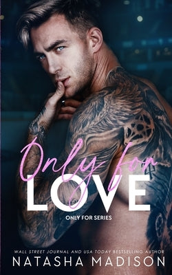 Only For Love: An opposites attract, friends to lovers, hockey romance. by Madison, Natasha