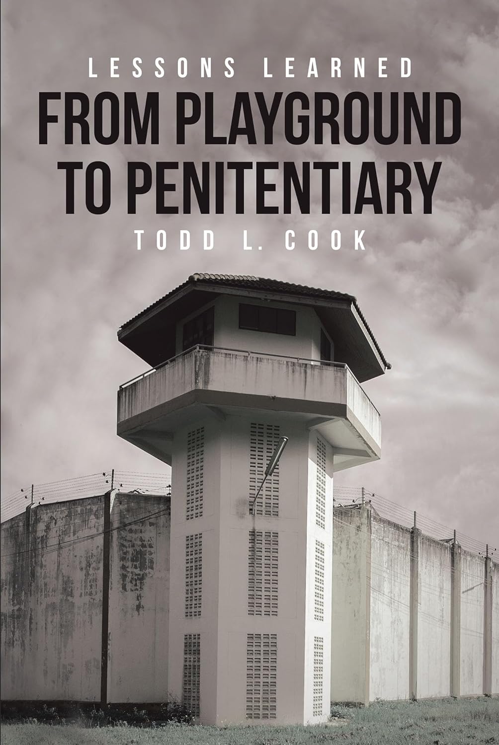 Lessons Learned From Playground to Penitentiary - IN Corrections Bookstore
