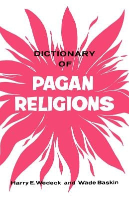 Dictionary of Pagan Religions by Wedeck, Harry - IN Corrections Bookstore