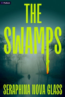 The Swamps: A Thriller by Glass, Seraphina Nova