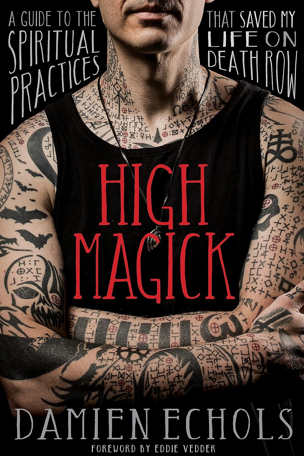 High Magick: A Guide to the Spiritual Practices That Saved My Life on Death Row - Indiana Corrections Bookstore